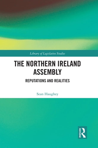 The Northern Ireland Assembly Reputations and Realities