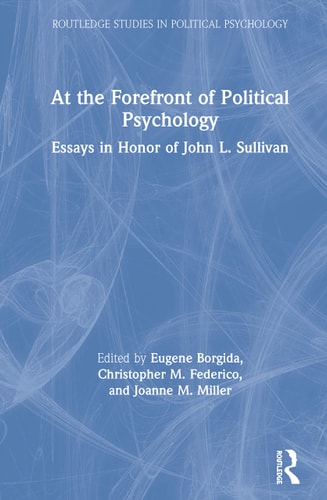 At the Forefront of Political Psychology Essays in Honor of John L. Sullivan