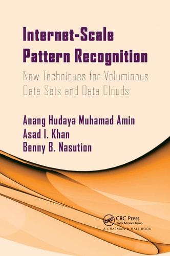 Internet-Scale Pattern Recognition New Techniques for Voluminous Data Sets and Data Clouds