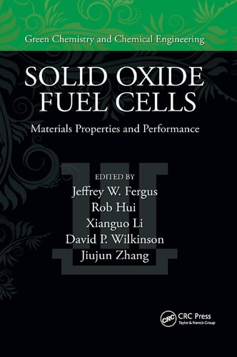 Solid Oxide Fuel Cells Materials Properties and Performance