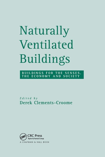 Naturally Ventilated Buildings Building for the Senses, the Economy and Society