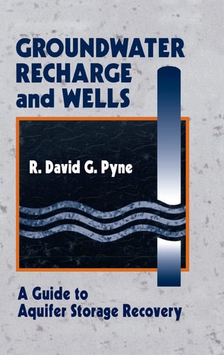 Groundwater Recharge and Wells A Guide to Aquifer Storage Recovery
