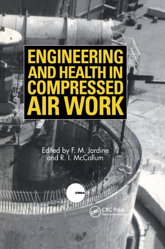 Engineering and Health in Compressed Air Work Proceedings of the International Conference, Oxford, September 1992