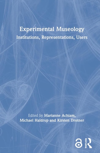 Experimental Museology Institutions, Representations, Users