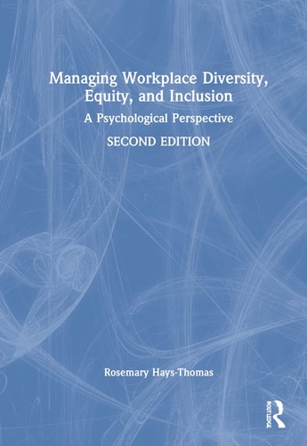 Managing Workplace Diversity, Equity, and Inclusion A Psychological Perspective
