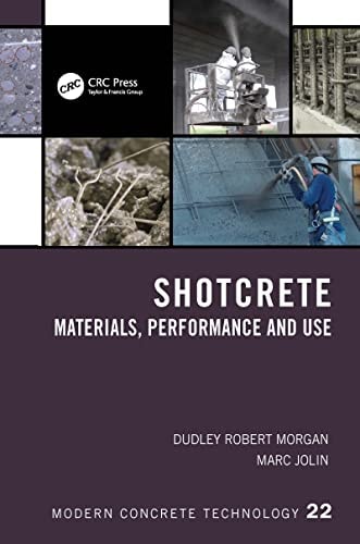 Shotcrete: Materials, Performance and Use (Modern Concrete Technology Book 22)