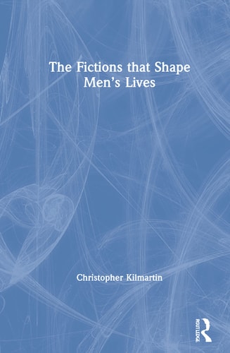 The Fictions That Shape Men's Lives