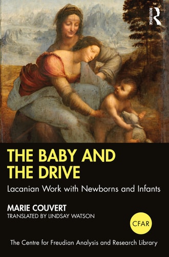 The Baby and the Drive Lacanian Work with Newborns and Infants