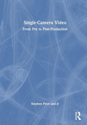 Single-Camera Video From Pre to Post-Production