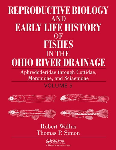 Reproductive Biology and Early Life History of Fishes in the Ohio River Drainage
