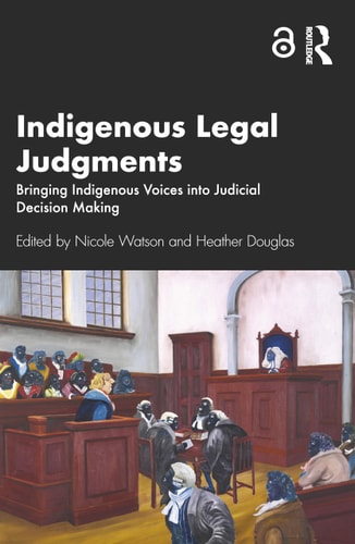 Indigenous Legal Judgments Bringing Indigenous Voices Into Judicial Decision Making