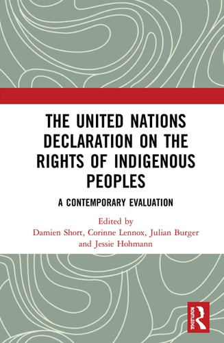 The United Nations Declaration on the Rights of Indigenous Peoples A Contemporary Evaluation