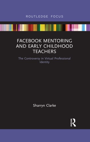 Facebook Mentoring and Early Childhood Teachers The Controversy in Virtual Professional Identity