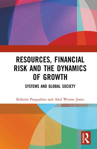 Resources, Financial Risk and the Dynamics of Growth Systems and Global Society