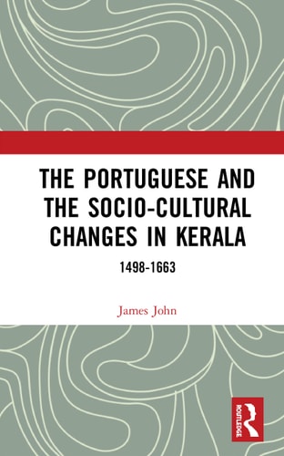 The Portuguese and the Socio-cultural Changes in Kerala 1498-1663