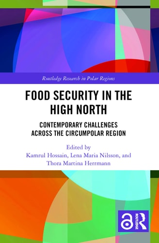 Food Security in the High North Contemporary Challenges Across the Circumpolar Region