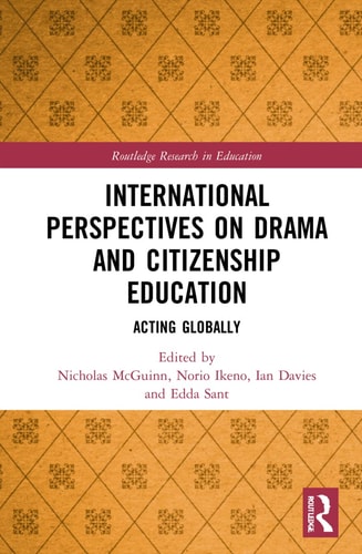 International Perspectives on Drama and Citizenship Education Acting Globally