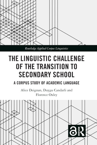 The Linguistic Challenge of the Transition to Secondary School A Corpus Study of Academic Language
