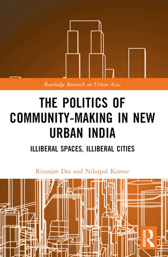 The Politics of Community-making in New Urban India (Routledge Research on Urban Asia)