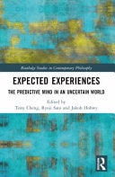 Expected Experiences The Predictive Mind in an Uncertain World