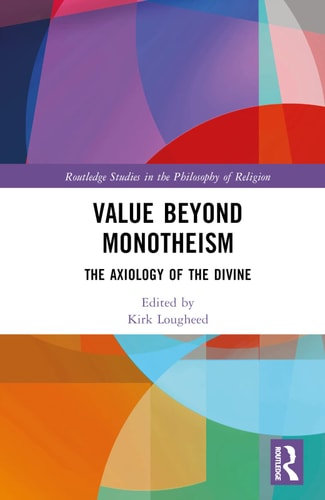 Value Beyond Monotheism The Axiology of the Divine