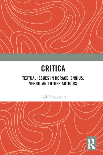 Critica Textual Issues in Horace, Ennius, Vergil and Other Authors