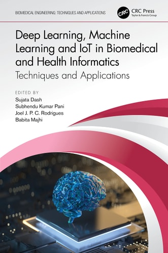 Deep Learning, Machine Learning and IoT in Biomedical and Health Informatics Techniques and Applications