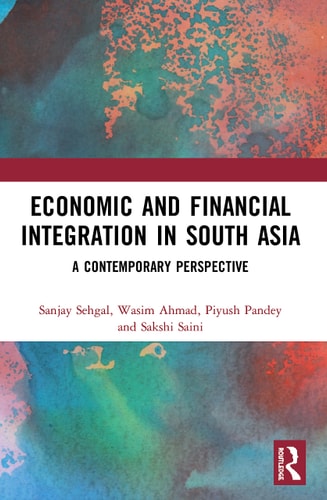 Economic and Financial Integration in South Asia A Contemporary Perspective