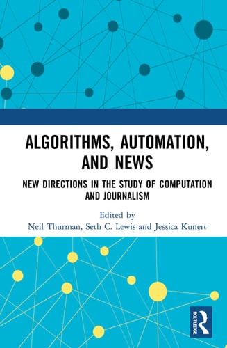 Algorithms, Automation, and News New Directions in the Study of Computation and Journalism