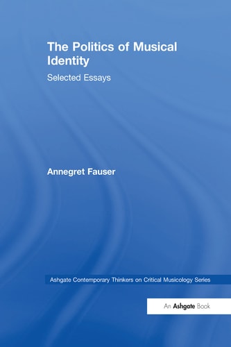 The Politics of Musical Identity Selected Essays