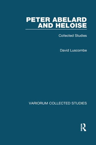 Peter Abelard and Heloise Collected Studies