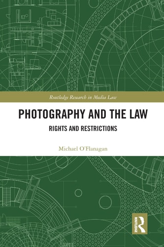 Photography and the Law Rights and Restrictions