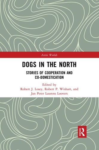 Dogs in the North Stories of Cooperation and Co-Domestication