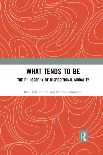 What Tends to Be The Philosophy of Dispositional Modality