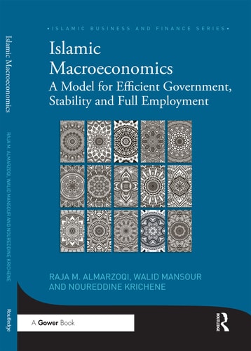 Islamic Macroeconomics A Model for Efficient Government, Stability and Full Employment