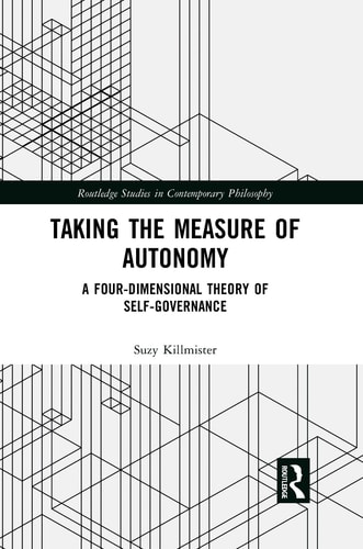 Taking the Measure of Autonomy A Four-Dimensional Theory of Self-Governance