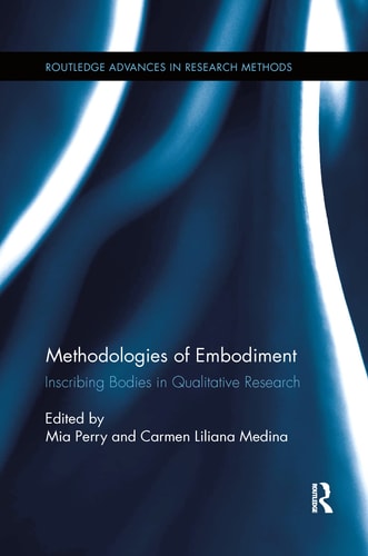 Methodologies of Embodiment Inscribing Bodies in Qualitative Research