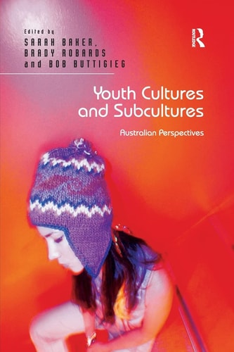Youth Cultures and Subcultures Australian Perspectives