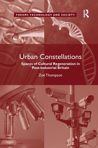 Urban Constellations Spaces of Cultural Regeneration in Post-Industrial Britain
