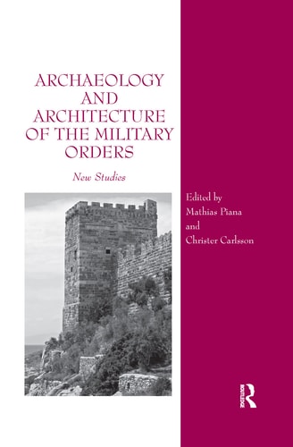 Archaeology and Architecture of the Military Orders New Studies