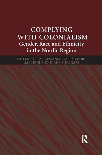 Complying with Colonialism Gender, Race and Ethnicity in the Nordic Region