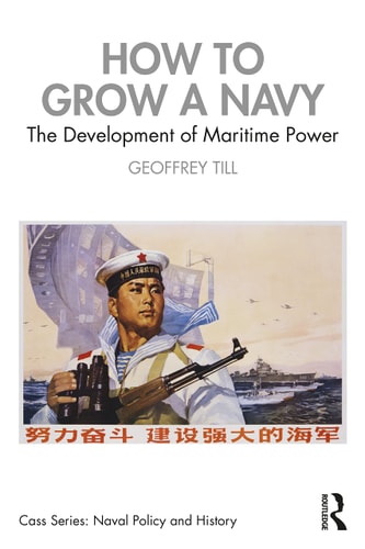 How to Grow a Navy The Development of Maritime Power