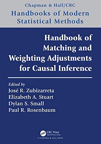 Handbook of Matching and Weighting Adjustments for Causal Inference