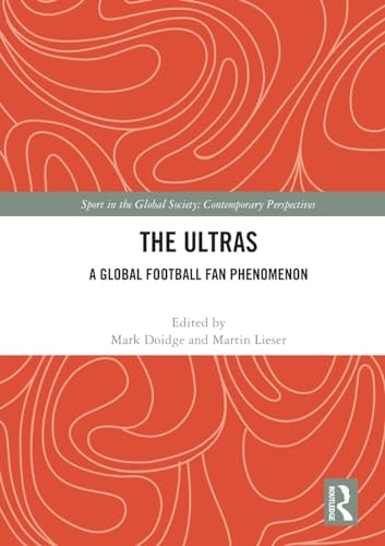 The Ultras A Global Football Fan Phenomenon