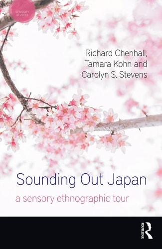 Sounding Out Japan A Sensory Ethnographic Tour
