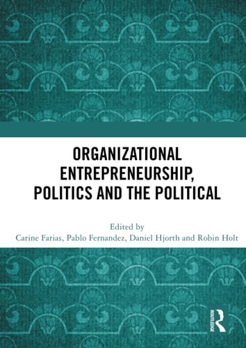 Organizational Entrepreneurship, Politics and the Political
