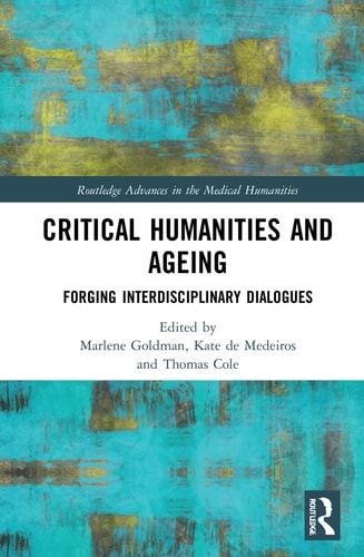 Critical Humanities and Ageing Forging Interdisciplinary Dialogues