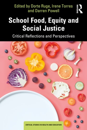 School Food, Equity and Social Justice Critical Reflections and Perspectives