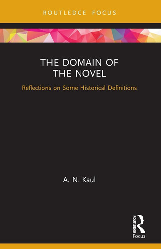 The Domain of the Novel Reflections on Some Historical Definitions