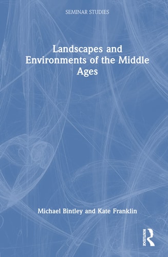 Landscapes and Environments of the Middle Ages